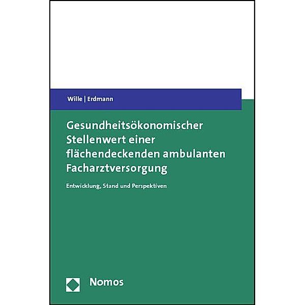 Gesundheitsökonomischer Stellenwert einer flächendeckenden ambulanten Facharztversorgung, Eberhard Wille, Daniel Erdmann