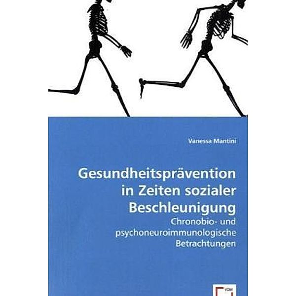 Gesundheitsprävention in Zeiten sozialer Beschleunigung, Vanessa Mantini