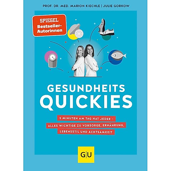 Gesundheitsquickies / GU Einzeltitel Gesundheit/Alternativheilkunde, Marion Kiechle, Julie Gorkow