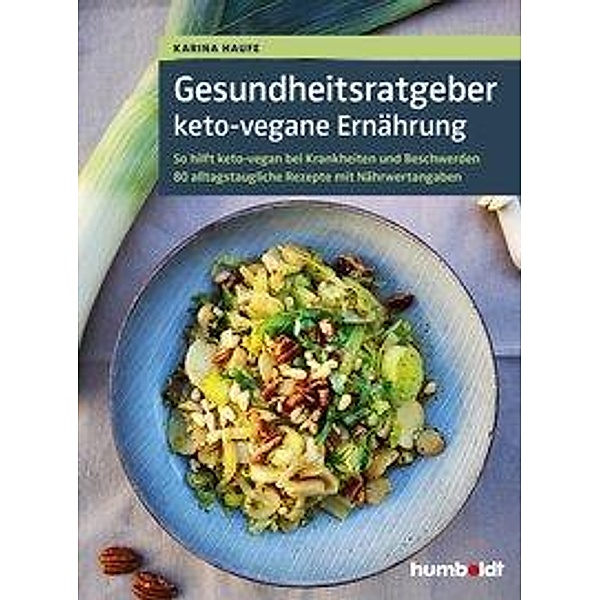 Gesundheitsratgeber keto-vegane Ernährung, Karina Haufe