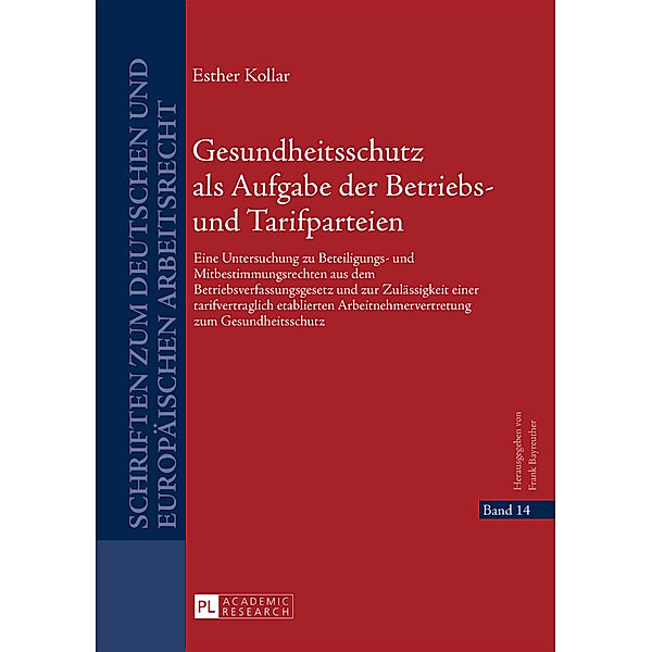 Gesundheitsschutz als Aufgabe der Betriebs- und Tarifparteien / Schriften zum deutschen und europäischen Arbeitsrecht Bd.14, Esther Kollar