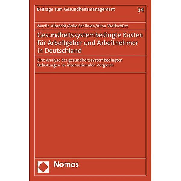 Gesundheitssystembedingte Kosten für Arbeitgeber und Arbeitnehmer in Deutschland, Martin Albrecht, Anke Schliwen, Alina Wolfschütz