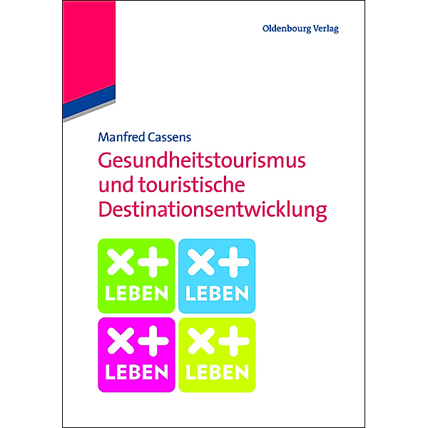 Gesundheitstourismus und touristische Destinationsentwicklung, Manfred Cassens
