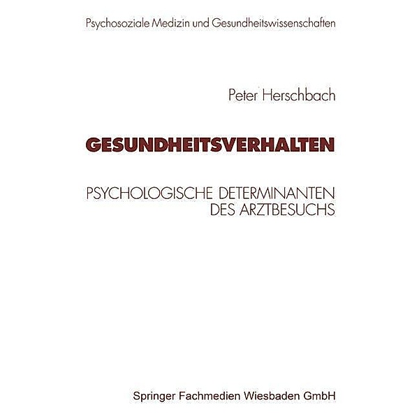 Gesundheitsverhalten / Psycholsoziale Medizin und Gesundheitswissenschaften, Peter Herschbach