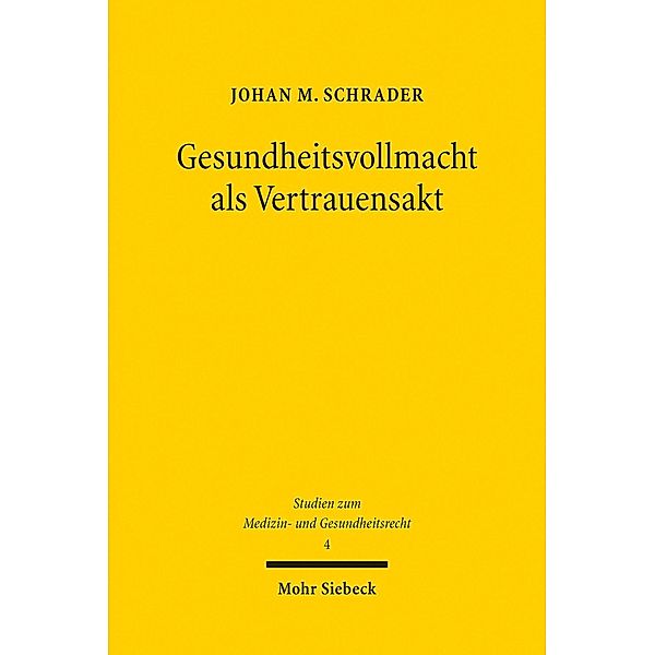 Gesundheitsvollmacht als Vertrauensakt, Johan M. Schrader