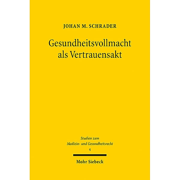 Gesundheitsvollmacht als Vertrauensakt, Johan M. Schrader