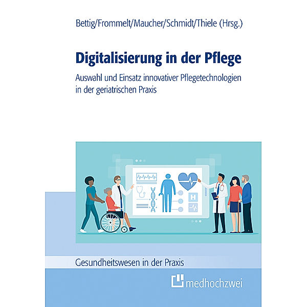 Gesundheitswesen in der Praxis / Digitalisierung in der Pflege