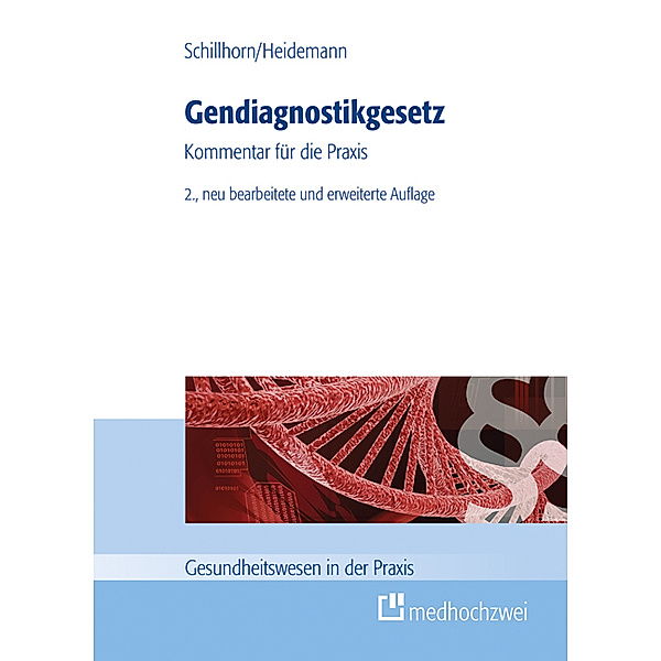 Gesundheitswesen in der Praxis / Gendiagnostikgesetz (GenDG), Kommentar, Kerrin Schillhorn, Simone Heidemann