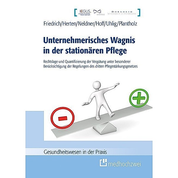Gesundheitswesen in der Praxis / Unternehmerisches Wagnis in der stationären Pflege, Eva-Maria Hoff, Michael Uhlig