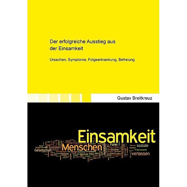 Gesundheitswissenschaften / Der erfolgreiche Ausstieg aus der Einsamkeit, Gustav Breitkreuz