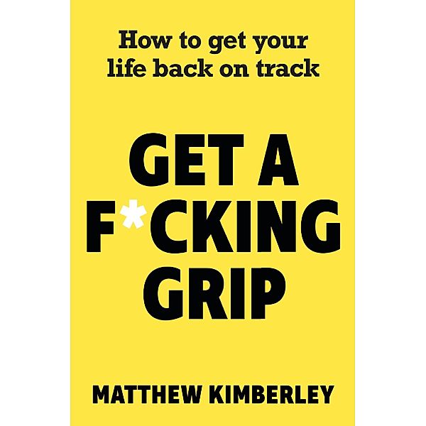 Get a F*cking Grip, Matthew Kimberley