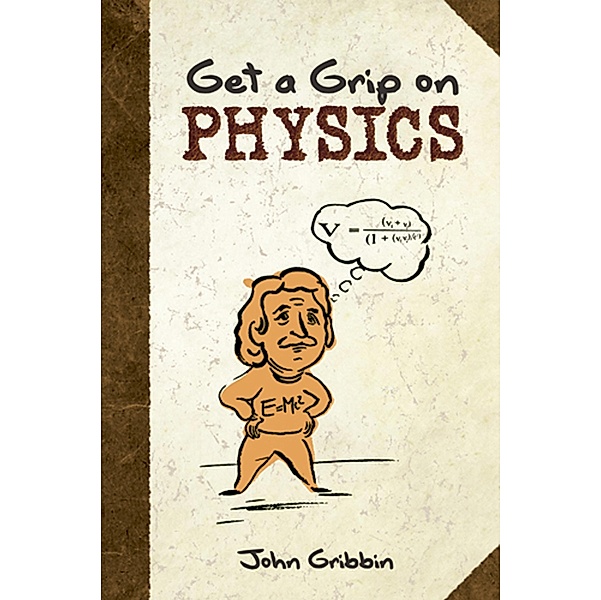 Get a Grip on Physics, John Gribbin