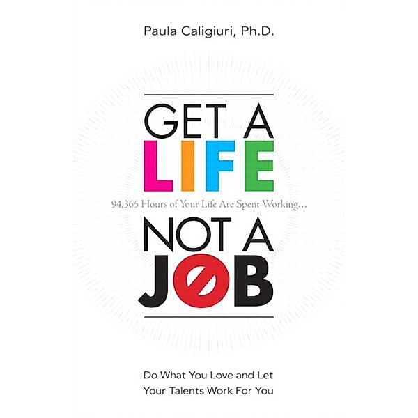 Get a Life, Not a Job, Caligiuri Paula