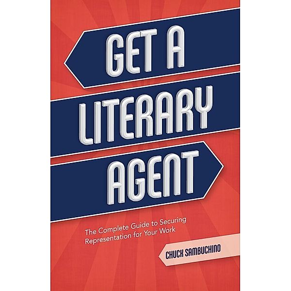 Get a Literary Agent, Chuck Sambuchino