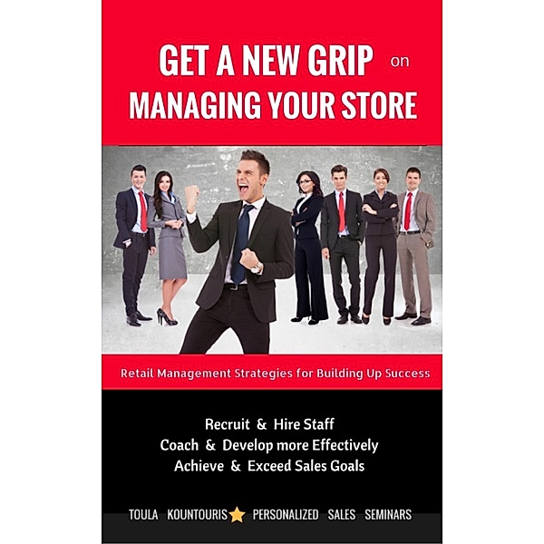 Get A New Grip on Managing Your Store, Toula Kountouris