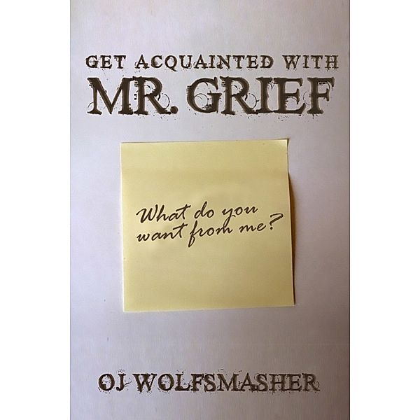 Get Acquainted With Mr. Grief (Pilot Episode), OJ Wolfsmasher