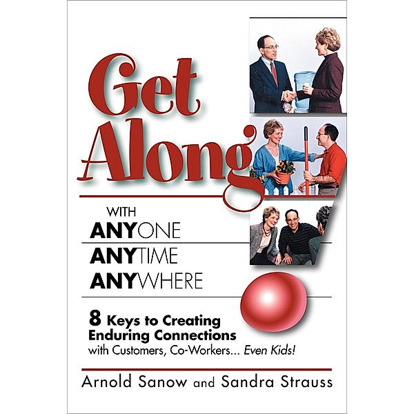 Get Along with Anyone, Anytime, Anywhere!, Arnold Sanow, Sandra Strauss