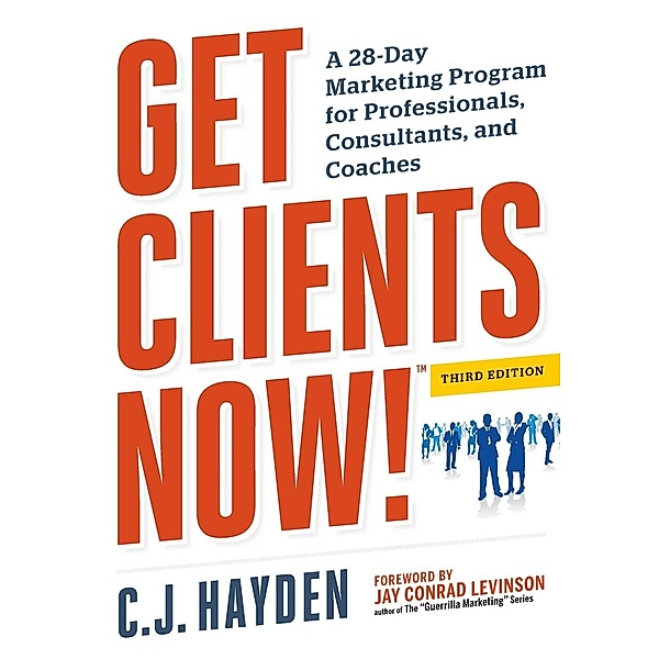 Get Clients Now!, C. J. Hayden