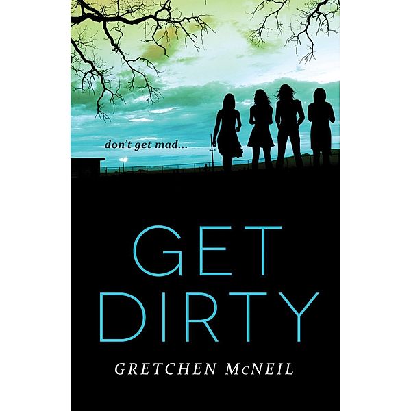Get Dirty / Don't Get Mad, Gretchen McNeil
