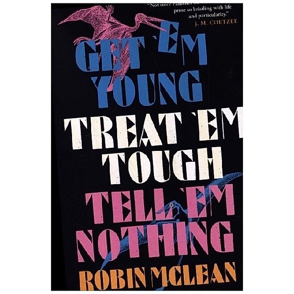 Get 'em Young, Treat 'em Tough, Tell 'em Nothing, Robin McLean