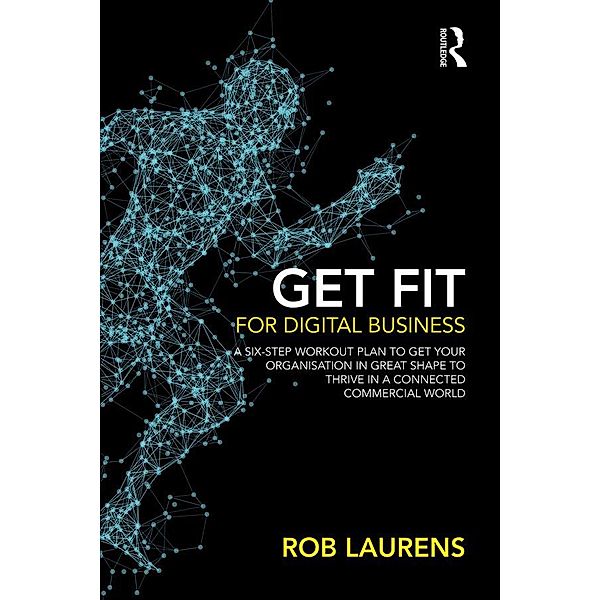 Get Fit for Digital Business, Rob Laurens