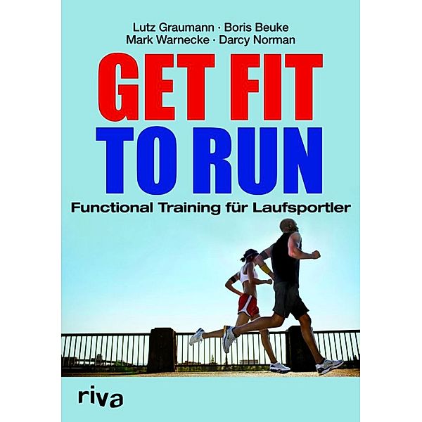 Get Fit to Run, Boris Beuke, Lutz Graumann, Darcy Norman, Mark Warnecke