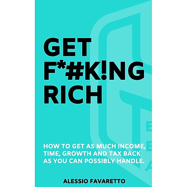 Get F*#k!ng Rich, Alessio Favaretto