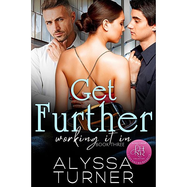 Get Further (Working It In, #3) / Working It In, Alyssa Turner