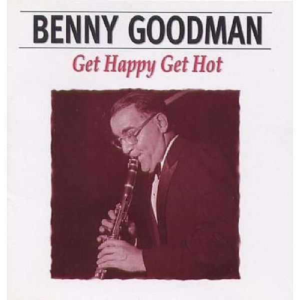 Get Happy,Get Hot, Benny Goodman