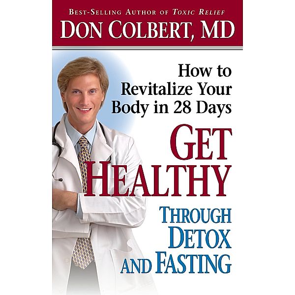Get Healthy Through Detox and Fasting / Siloam, Don Colbert