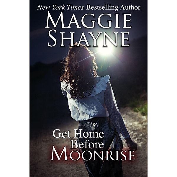 Get Home Before Moonrise, Maggie Shayne