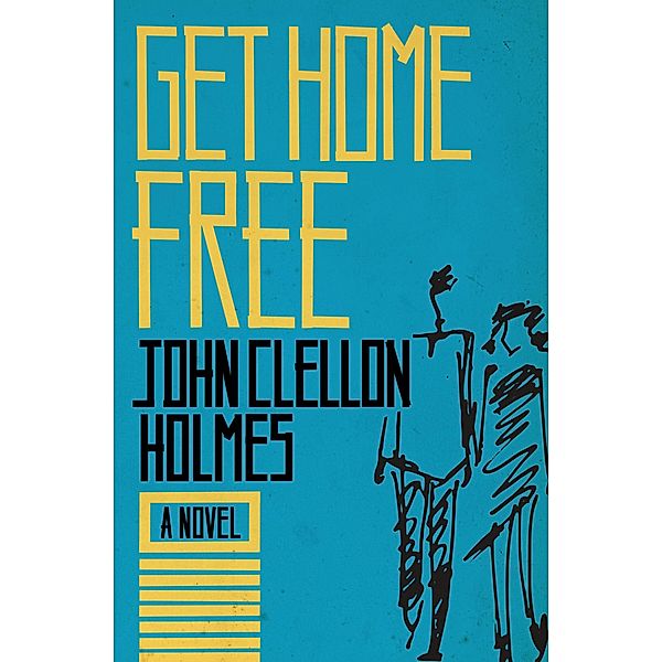 Get Home Free, John Clellon Holmes