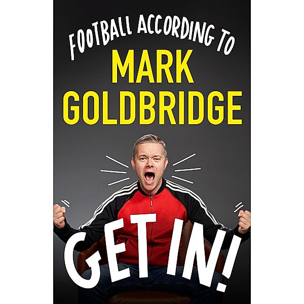 Get In!, Mark Goldbridge