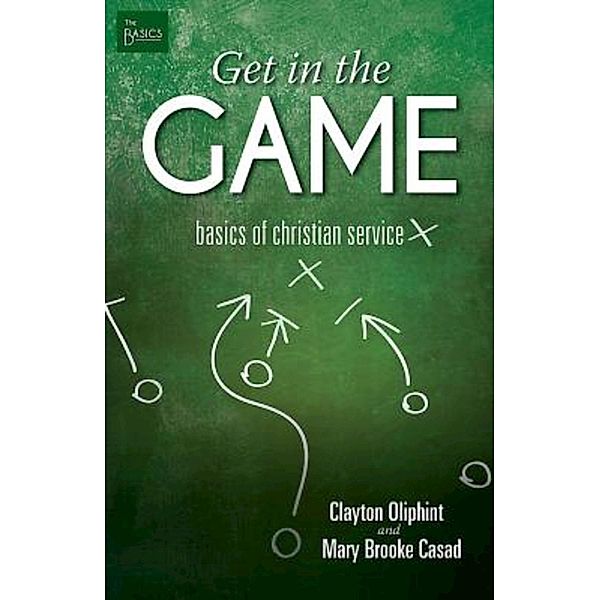 Get in the Game / The Basics, Clayton Oliphint, Mary Brooke Casad