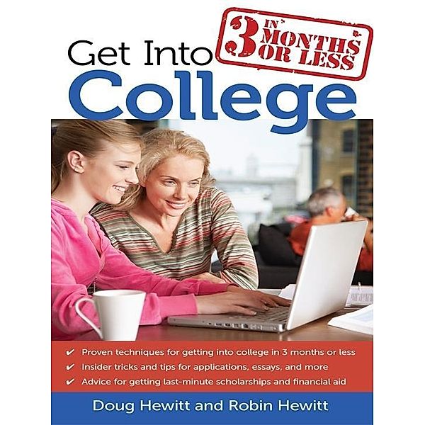 Get Into College in 3 Months or Less / Prufrock Press, Doug Hewitt