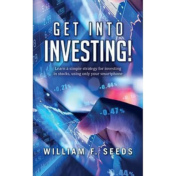 Get Into Investing!, William Seeds