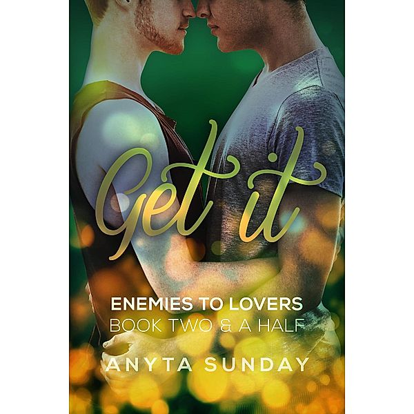 Get It (Enemies to Lovers, #2.5) / Enemies to Lovers, Anyta Sunday