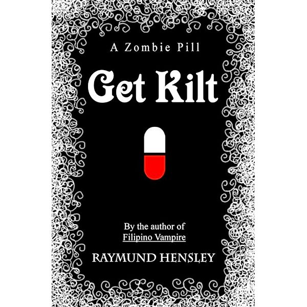 Get Kilt: A Zombie Pill, Raymund Hensley