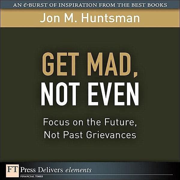 Get Mad, Not Even / FT Press Delivers Elements, Jon Huntsman