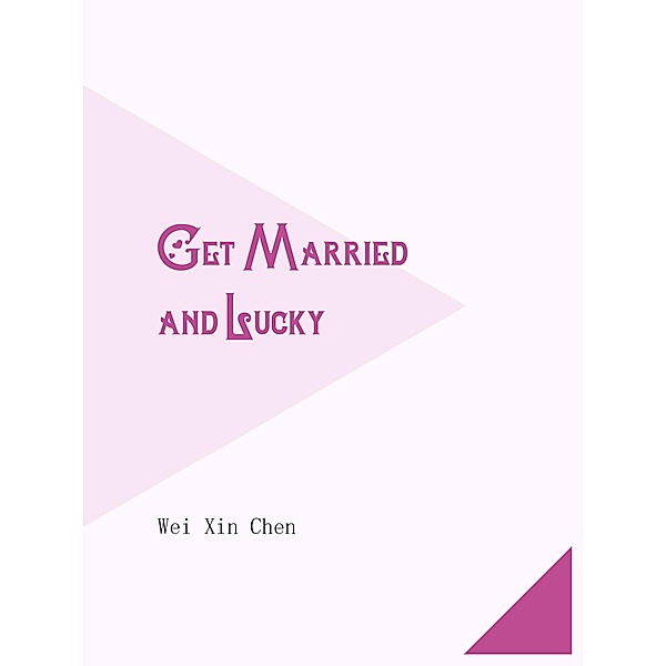 Get Married and Lucky / Funstory, Wei XinChen