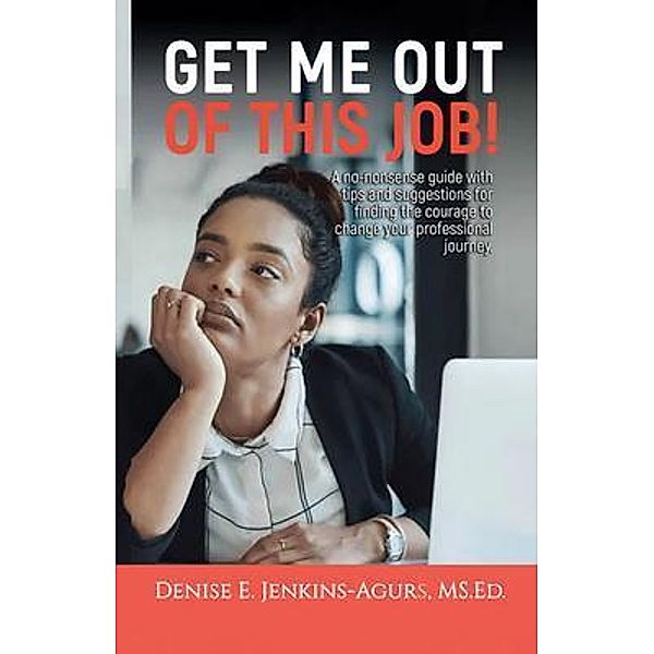 Get Me Out of This Job!, Denise E. Jenkins-Agurs