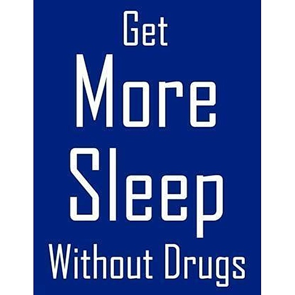 Get More Sleep Without Drugs, Travis Nevels