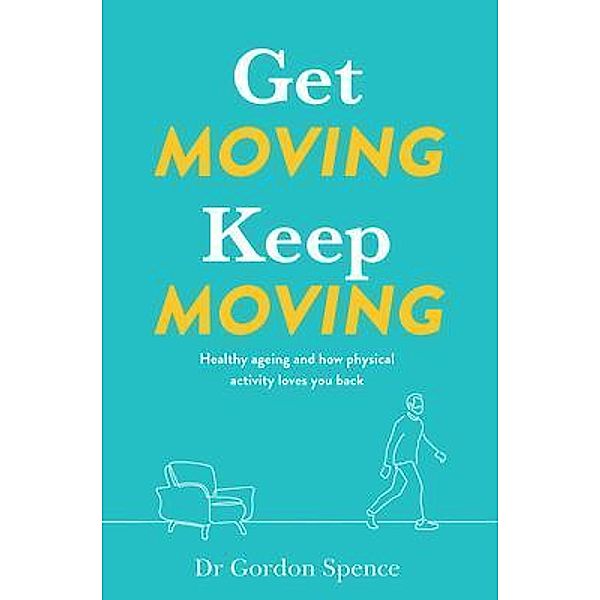 Get Moving, Keep Moving, Gordon Spence