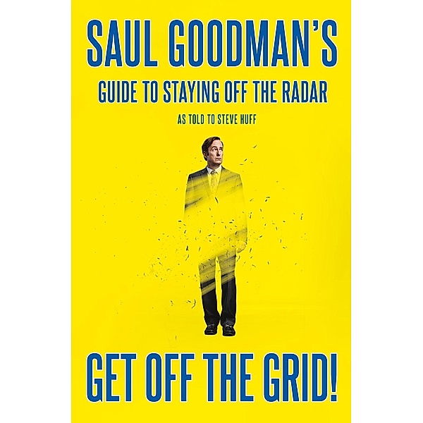 Get Off the Grid!, Saul Goodman, Steve Huff