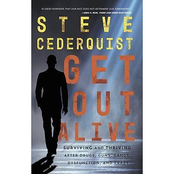 Get Out Alive / Hybrid Global Publishing, Steve Cederquist