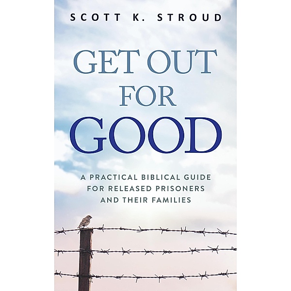 Get Out for Good, Scott K. Stroud