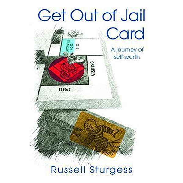 Get Out of Jail Card / Russell Sturgess, Russell A Sturgess