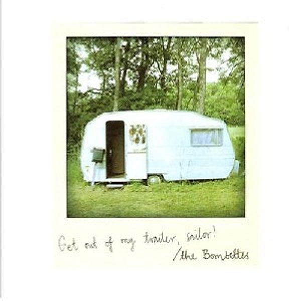 Get Out Of My Trailer,Sailor (Vinyl), The Bombettes