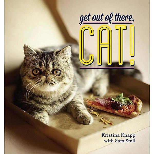 Get Out of There, Cat!, Kristina Knapp
