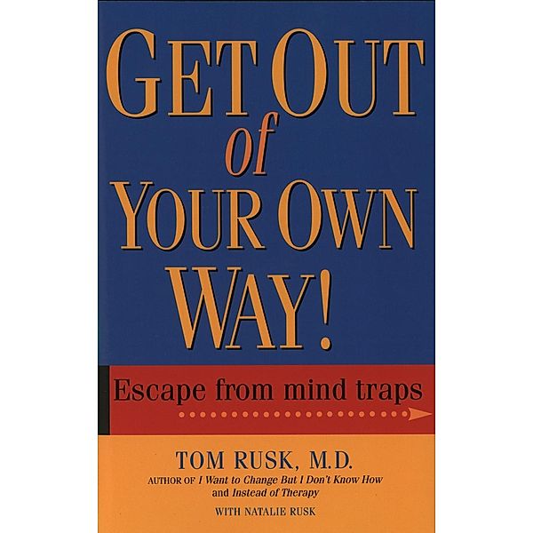 Get Out Of Your Own Way, Tom Rusk